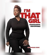 I'm That Girl! Unapologetic, Unstoppable.