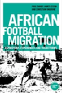 African football migration: Aspirations, experiences and trajectories