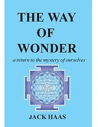 The Way of Wonder: A Return to the Mystery of Ourselves