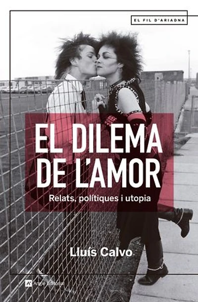 El dilema de l'amor: Relats, polítiques i utopia