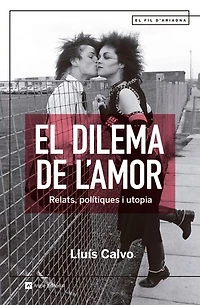 El dilema de l'amor: Relats, polítiques i utopia