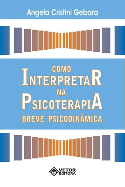 Como interpretar na psicoterapia breve psicodinâmica