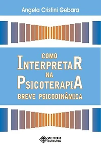 Como interpretar na psicoterapia breve psicodinâmica