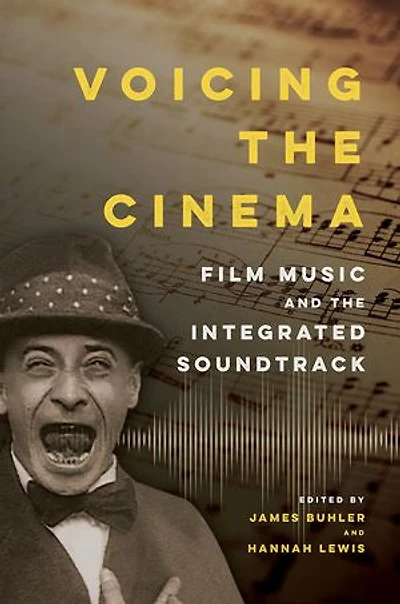 Voicing the Cinema: Film Music and the Integrated Soundtrack