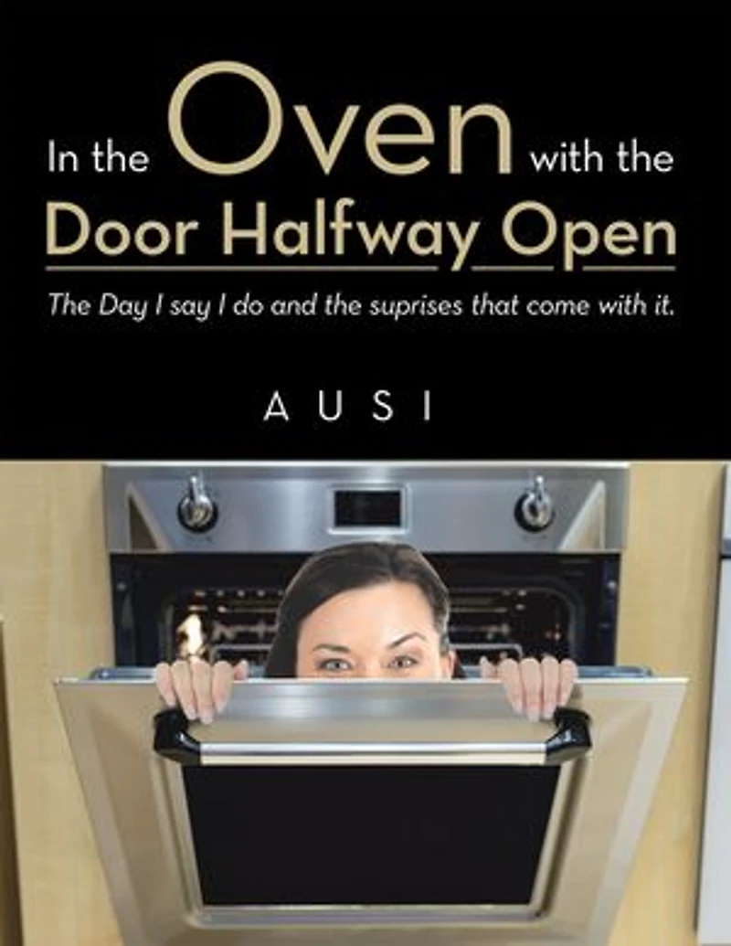 In the Oven with the Door Halfway open: The Day I say I do and the suprises that come with it.