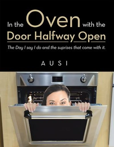 In the Oven with the Door Halfway open: The Day I say I do and the suprises that come with it.