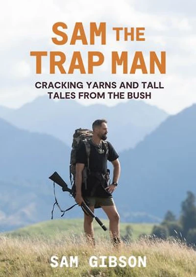 Sam the Trap Man: Cracking yarns and tall tales from bush