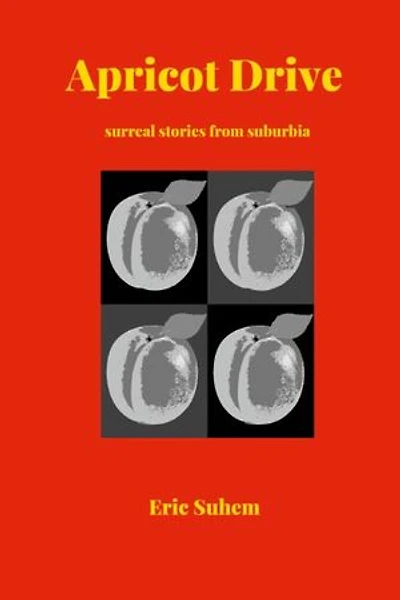 Apricot Drive: Surreal Stories From Suburbia