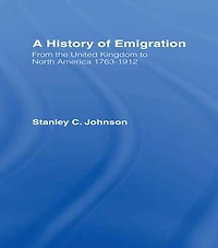 Emigration From The United Kingdom To North America, 1763-1912