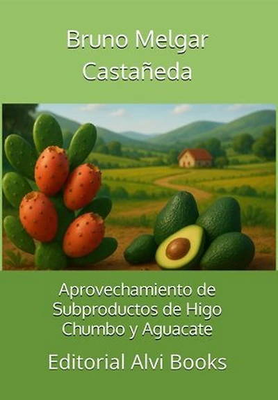 Aprovechamiento de Subproductos del Chumbo y el Aguacate: Universitat Politècnica de València