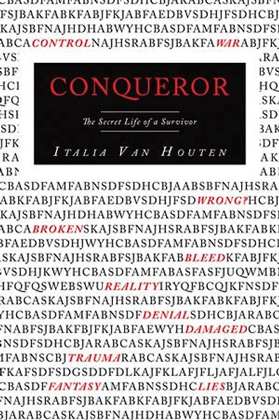 Conqueror: The Secret Life of a Survivor