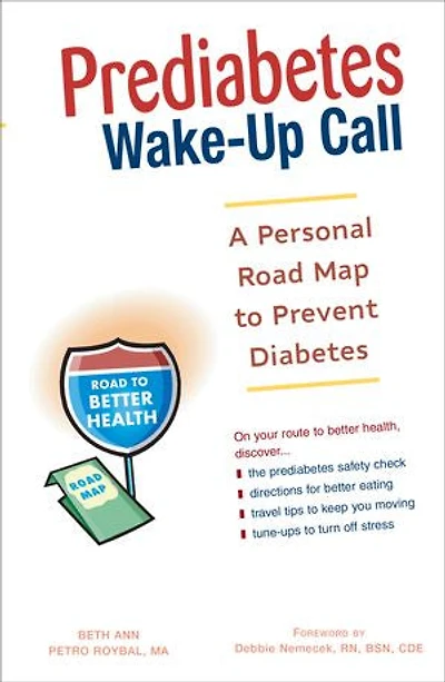 Prediabetes Wake-Up Call: A Personal Road Map to Prevent Diabetes