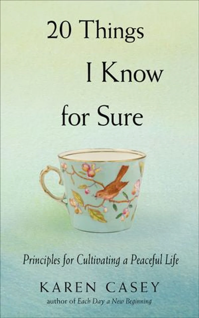 20 Things I Know for Sure: Principles Cultivating a Peaceful Life (Meditation Fans of Let Go Now)