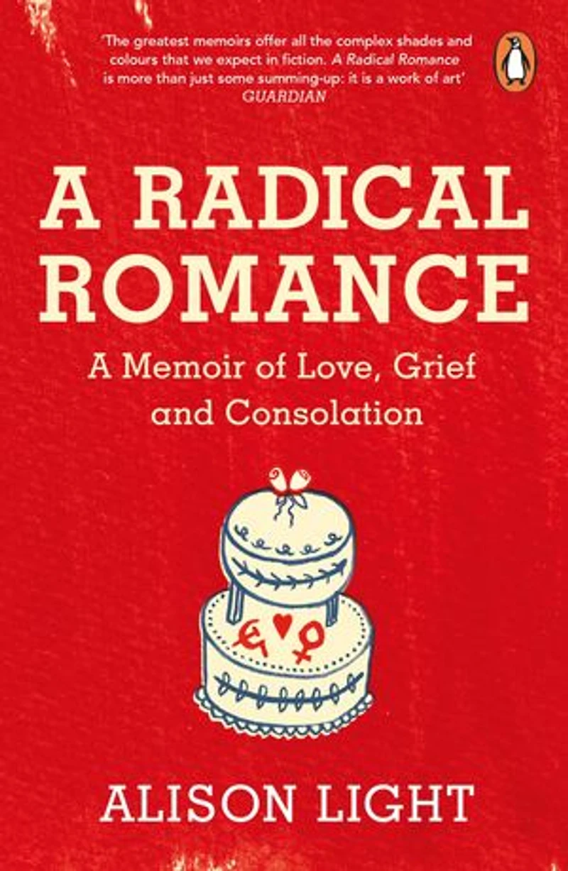 A Radical Romance: Memoir of Love, Grief and Consolation