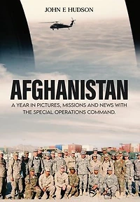 AFGHANISTAN: A Year in Pictures, Missions, & News with the Special Operations Command