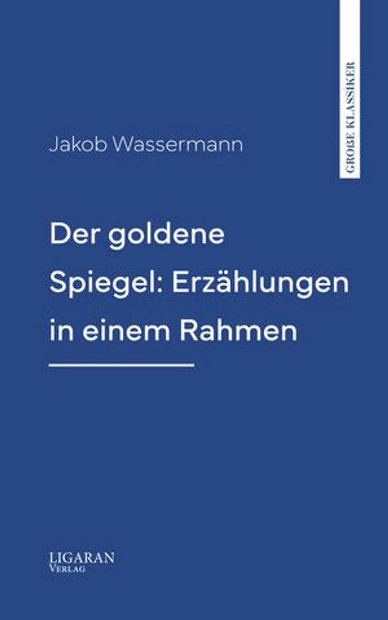 Der goldene Spiegel: Erzählungen in einem Rahmen