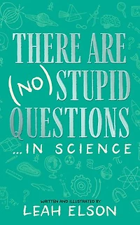 There Are (No) Stupid Questions … Science