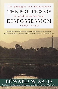 The Politics of Dispossession: Struggle for Palestinian Self-Determination, 1969-1994