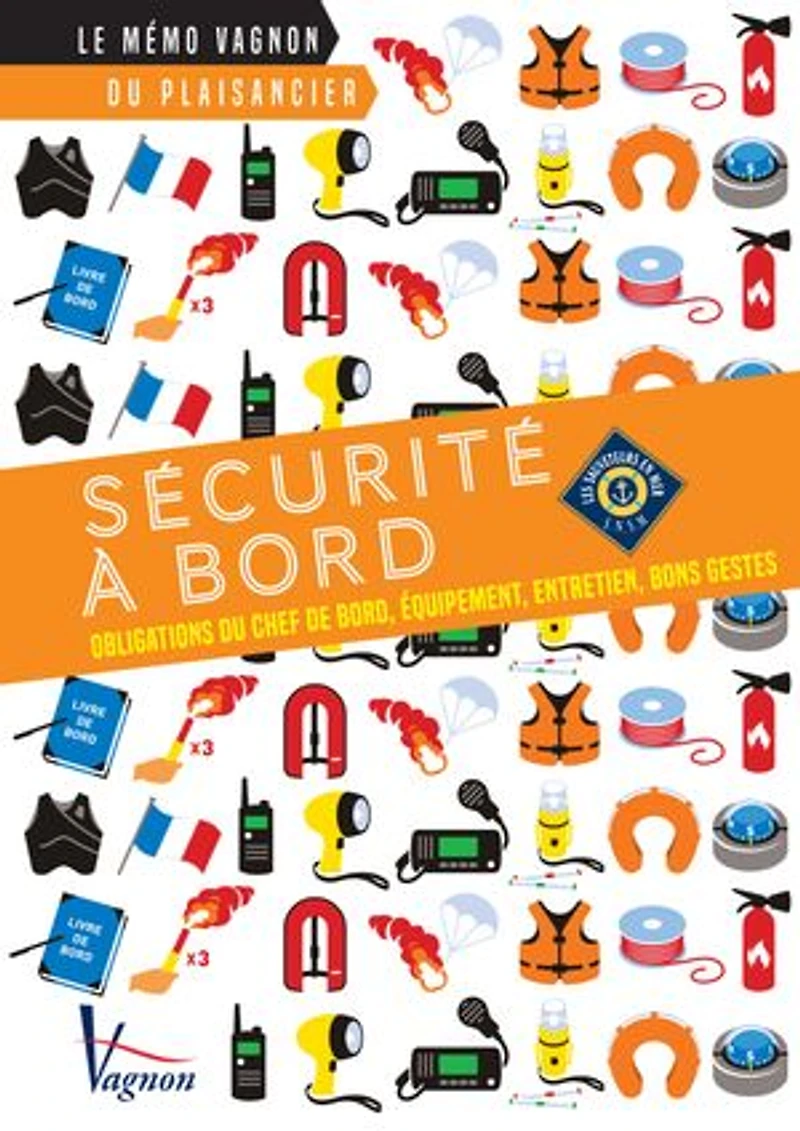 Sécurité à bord: Obligations du chef de bord, équipement, entretien, bons gestes