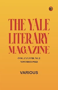 The Yale Literary Magazine (Vol. LXXXVIII, No. 2, November 1922)