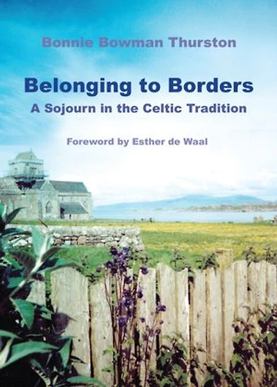 Belonging to Borders: A Sojourn the Celtic Tradition