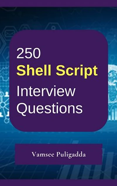 250 Shell Script Interview Questions and Answers