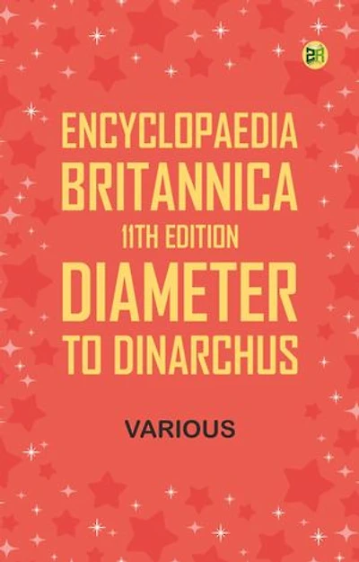 Encyclopaedia Britannica, 11th Edition, Diameter to Dinarchus