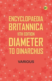 Encyclopaedia Britannica, 11th Edition, Diameter to Dinarchus
