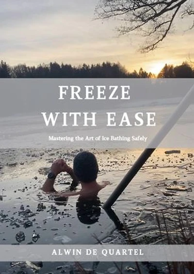 Freeze with ease: Mastering the Art of Icebathing safely