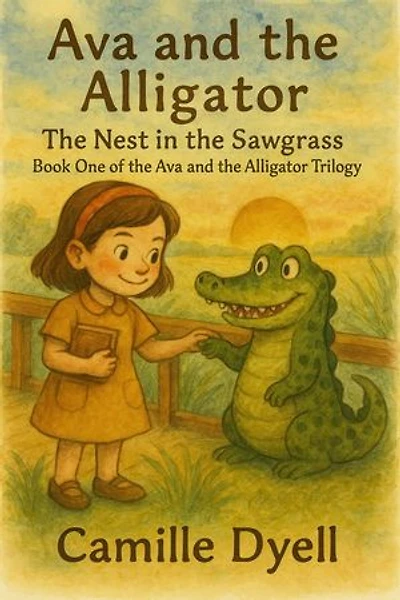 Ava and the Alligator: The Nest in the Sawgrass: The Ava and the Alligator Trilogy, #1