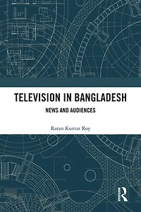 Television Bangladesh: News and Audiences
