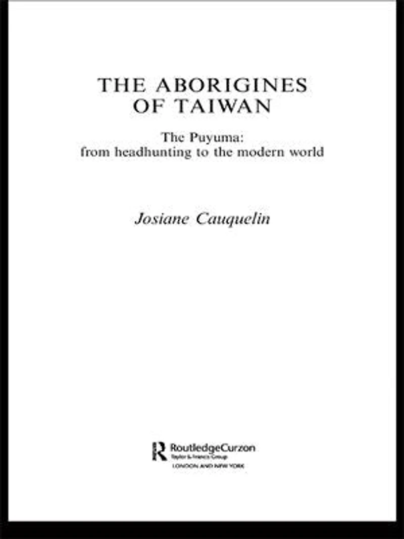 Aborigines of Taiwan: the Puyuma: From Headhunting to Modern World