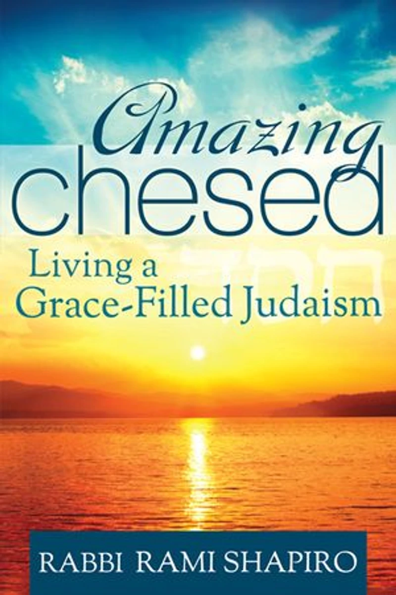 Amazing Chesed: Living A Grace-filled Judaism