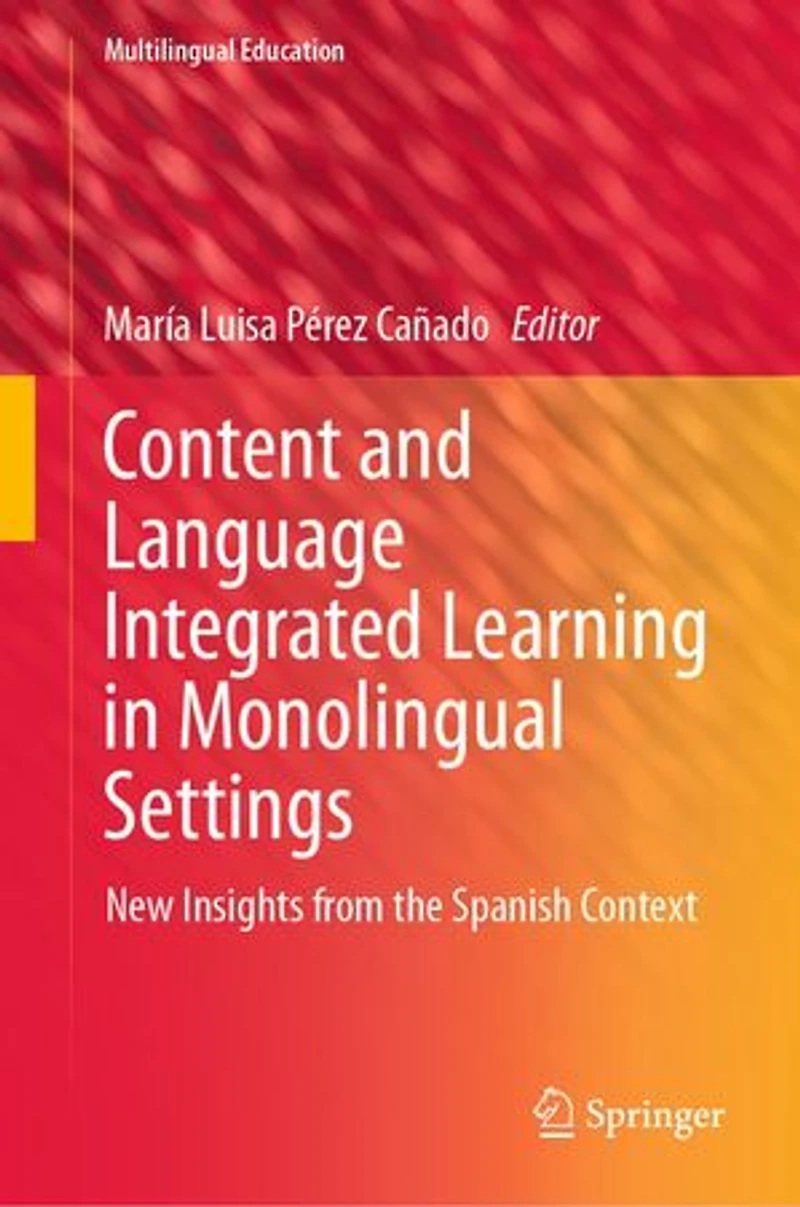 Content and Language Integrated Learning Monolingual Settings: New Insights from the Spanish Context
