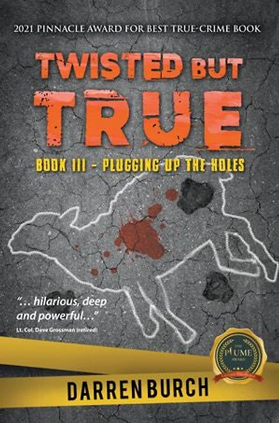 TWISTED BUT TRUE: Book III: Plugging Up the Holes