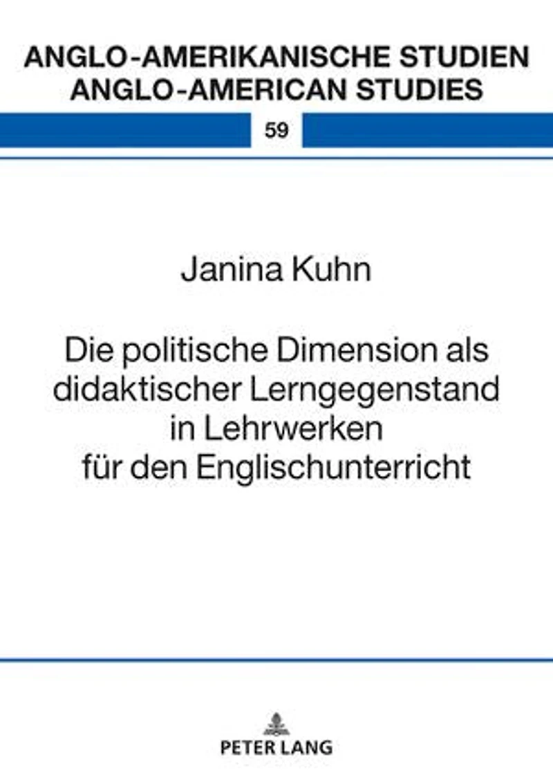 Die politische Dimension als didaktischer Lerngegenstand Lehrwerken fuer den Englischunterricht