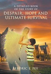 A Detailed Book of the Story of Despair, Hope and Ultimate Survival