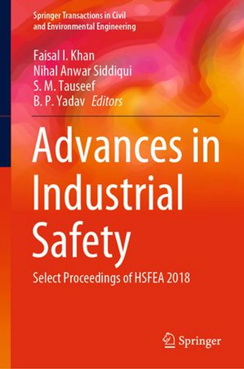 Advances Industrial Safety: Select Proceedings of HSFEA 2018