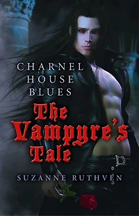 Charnel House Blues: The Vampyre's Tale