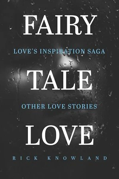 Fairy Tale Love: Love's Inspiration Saga Other Love Stories