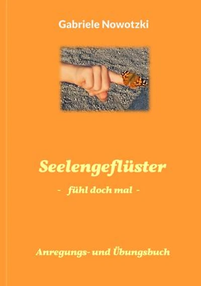 Seelengeflüster: Fühl doch mal Anleitungs- und Übungsbuch