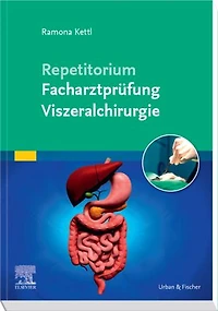 Repetitorium Facharztprüfung Viszeralchirurgie