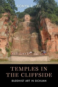Temples the Cliffside: Buddhist Art Sichuan