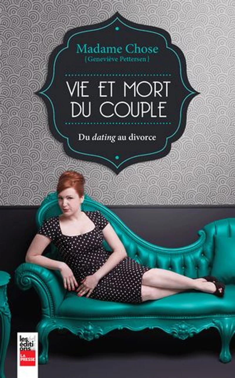 Madame Chose: vie et mort du couple : dating au divorce