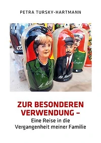 Zur besonderen Verwendung: Eine Reise in die Vergangenheit meiner Familie
