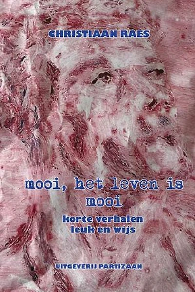 Mooi, het leven is mooi: korte verhalen leuk en wijs