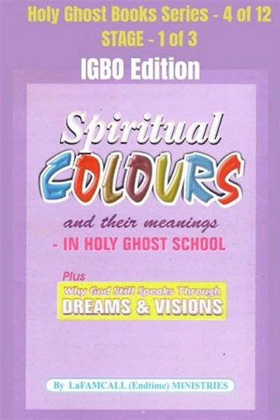 Spiritual colours and their meanings - Why God still Speaks Through Dreams and visions - IGBO EDITION: School of the Holy Spirit Series 4 of 12, Stage 1 of 3