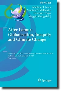 After Latour: Globalisation, Inequity and Climate Change: IFIP WG 8.2 9.4 Joint Working Conference, IFIPJWC 2023, Hyderabad, India, December 7-8, Proceedings