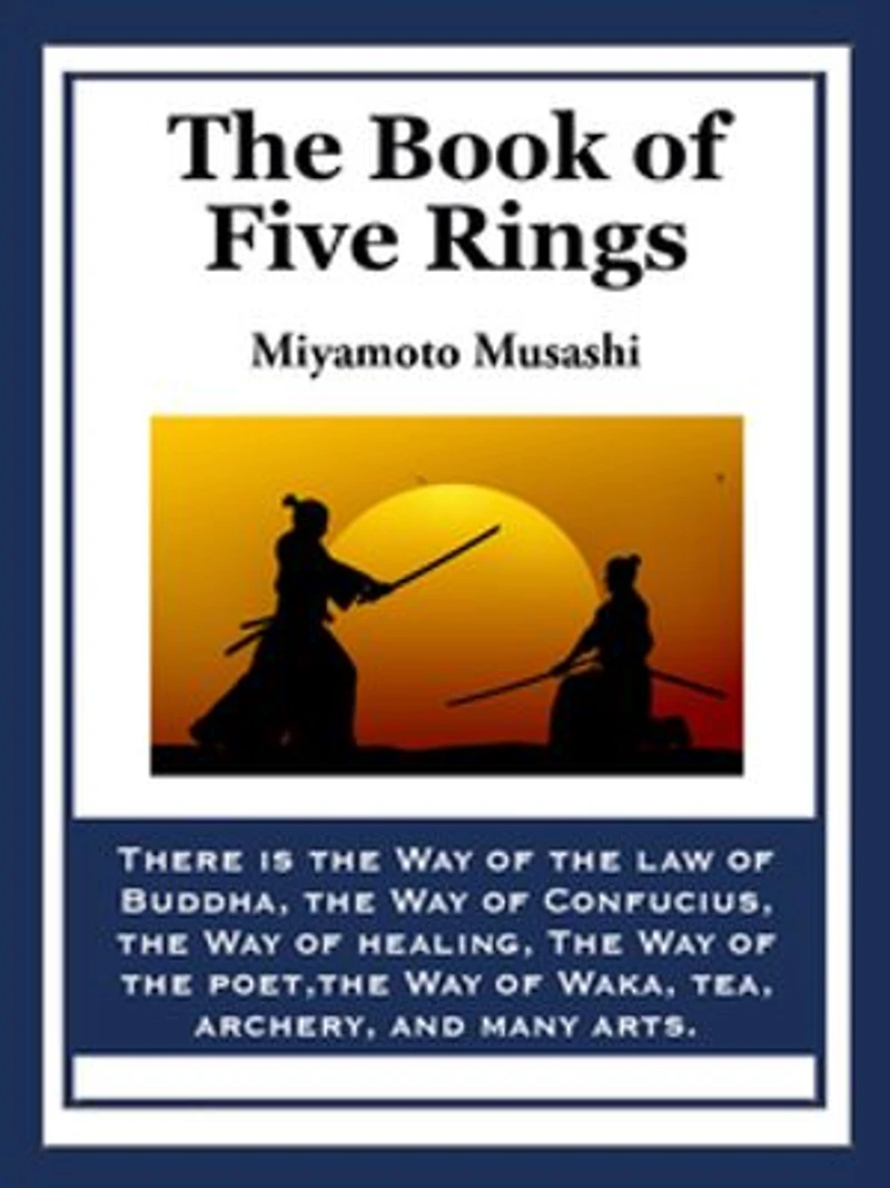 The Book of Five Rings: A Treatise on Strategy, Discipline, and Effective Action