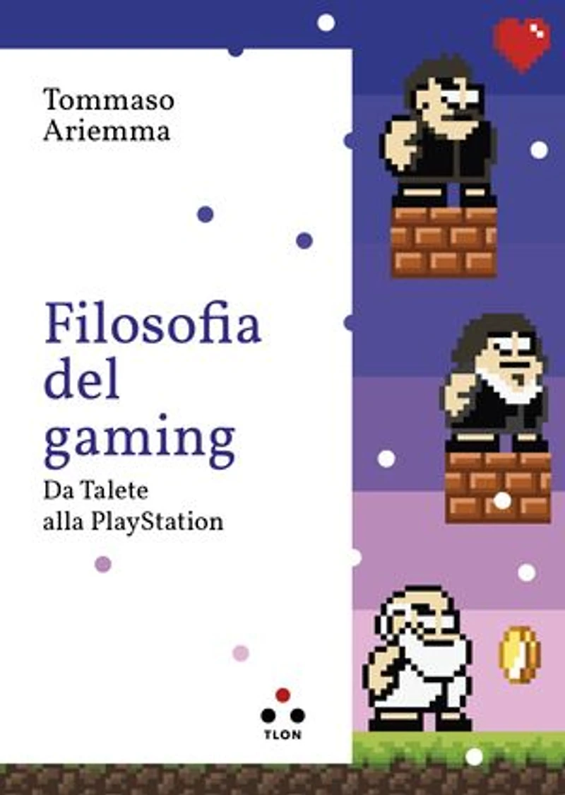 Filosofia del gaming: Da Talete alla Playstation